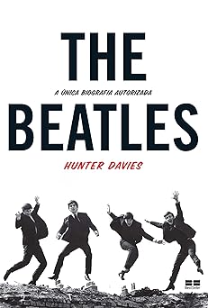 The Beatles A Unica Biografia Autorizada Hunter Davies